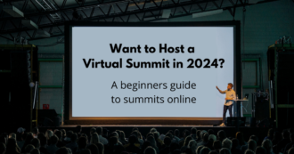 A Beginners Guide to Virtual Summits