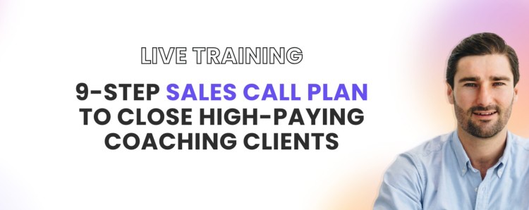 Promotional banner featuring Liam Austin for a live session teaching a 9-step sales call plan as part of a sales training designed to help coaches close high-paying clients.