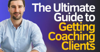The ultimate guide to getting coaching clients