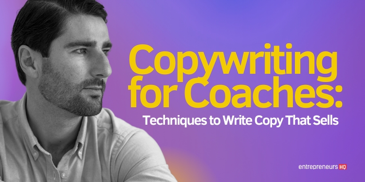 Copywriting for coaches: Techniques to write copy that sells