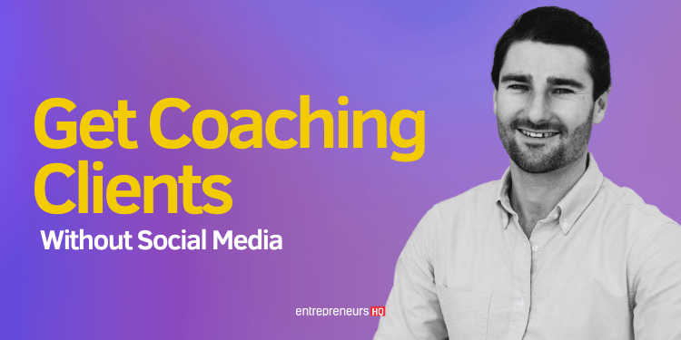 How to get coaching clients without social media