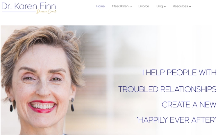 Dr. Karen Finn, a certified divorce coach, specializes in helping individuals with troubled relationships create a new 'happily ever after.
