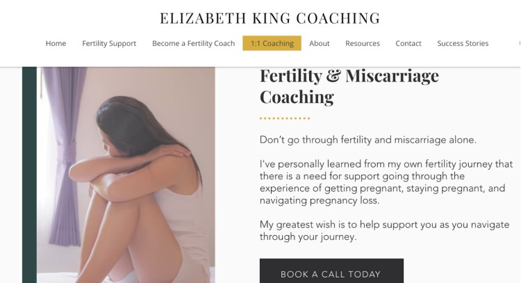 Elizabeth King Coaching webpage offering fertility and miscarriage coaching to help you get the support you need during pregnancy challenges.