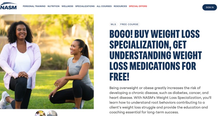 NASM offers a Weight Loss Specialization certification, designed for fitness professionals and nutrition experts who want to help clients overcome weight loss challenges and improve long-term health.