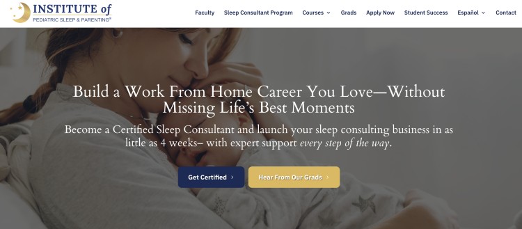 Institute of pediatric sleep website promoting a certified sleep consultant program for building a flexible work from home career.